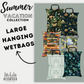Summer Vacation and Rep-Choice Collections**Preorder** B6G1** Large Hanging Wet-Bags